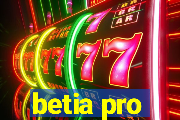 betia pro